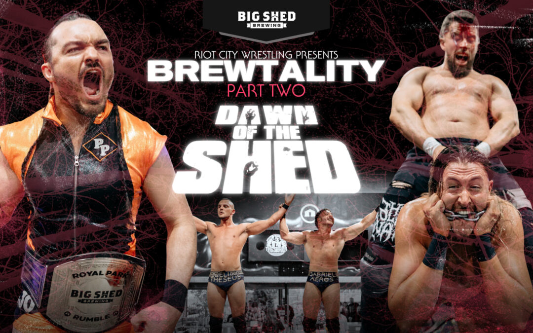 Brewtality Part Two: Dawn Of The Shed